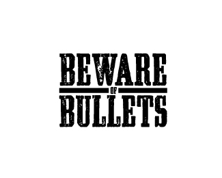 Beware of Bullets