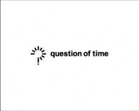 question of time