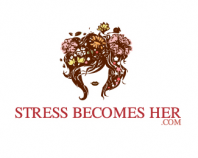 Stress Becomes Her