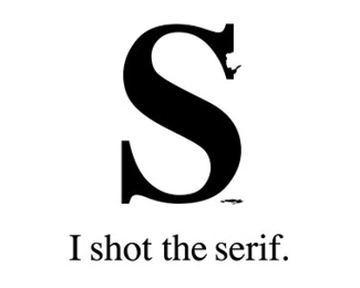 I shot the serif.