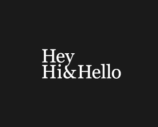 Hey, Hi & Hello