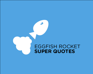 Eggfish Rocket Super Quotes!
