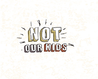 Not Our Kids