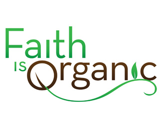 Faith Is Organic
