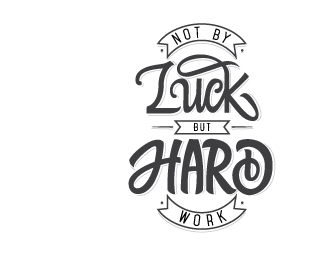 Not by luck but hard work