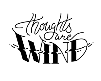 Thoughts Are Wind