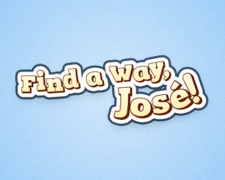 Find a Way, Jose!