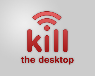 Kill The Desktop